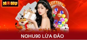 NOHU90 lừa đảo